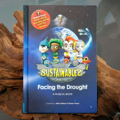 The Super Sustainables: Facing the Drought: A Musical Book by Albin Gielicz and Gonen Yacov